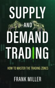 Supply and Demand Trading: how to master the Trading Zones pdf free